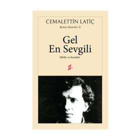 Gel En Sevgili-İlahiler ve Kasideler - Cemalettin Latiç