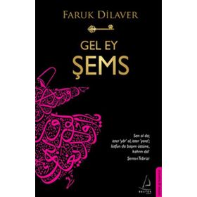 GEL EY ŞEMS - FARUK DILAVER