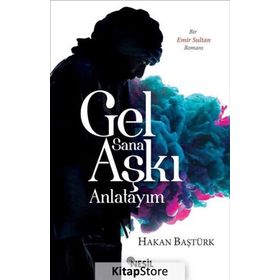Gel Sana Aşkı Anlatayım - Hakan Baştürk