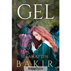 Gel - Selahattin Bakır