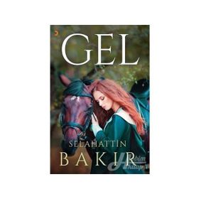 Gel - Selahattin Bakır