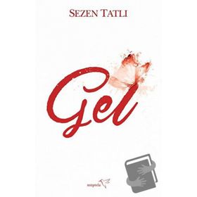 Gel - Sezen Tatlı