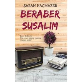 GEL SUSALIM BERABERCE - MEHMET EMIN KAZCI