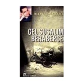 GEL SUSALIM BERABERCE - MEHMET EMIN KAZCI