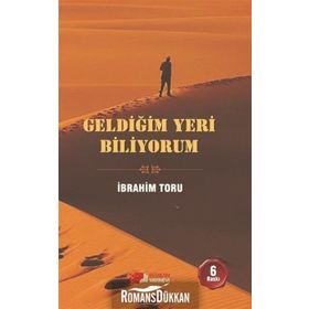 Geldiğim Yeri Biliyorum - İbrahim Toru