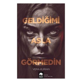 Geldiğimi Asla Görmedin Eksik Parça Yayınları