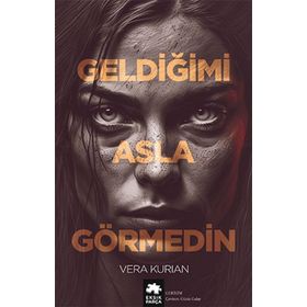 Geldiğimi Asla Görmedin Eksik Parça Yayınları