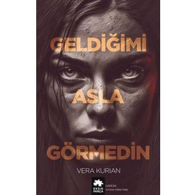 Geldiğimi Asla Görmedin - Vera Kurian