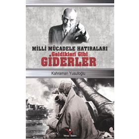 Geldikleri Gibi Giderler - Kahraman Yusufoğlu