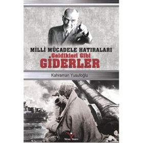 Geldikleri Gibi Giderler - Kahraman Yusufoğlu