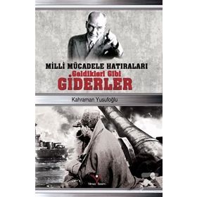 Geldikleri Gibi Giderler - Kahraman Yusufoğlu