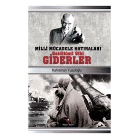 Geldikleri Gibi Giderler - Kahraman Yusufoğlu