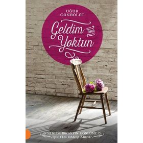 Geldim Ama Yoktun - Uğur Canbolat