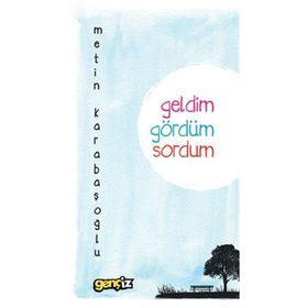 GELDIM GÖRDÜM SORDUM - METIN KARABAŞOĞLU