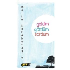GELDIM GÖRDÜM SORDUM - METIN KARABAŞOĞLU