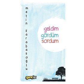 GELDIM GÖRDÜM SORDUM - METIN KARABAŞOĞLU