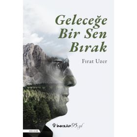 Geleceğe Bir Sen Bırak - Fırat Uzer