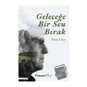 Geleceğe Bir Sen Bırak - Fırat Uzer