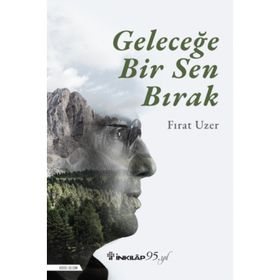 Geleceğe Bir Sen Bırak - Fırat Uzer