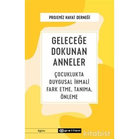 Geleceğe Dokunan Anneler-Projemiz Hayat Derneği