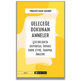 Geleceğe Dokunan Anneler-Projemiz Hayat Derneği