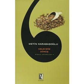 Geleceğe Dönüş - Metin Karabaşoğlu