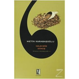 Geleceğe Dönüş - Metin Karabaşoğlu