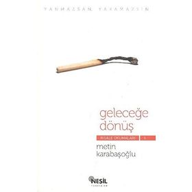 GELECEĞE DÖNÜŞ RISALE OKUMALARI 5 - METIN KARABAŞOĞLU