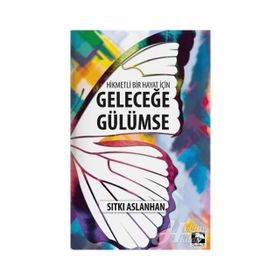 Geleceğe Gülümse - Sıtkı Aslanhan