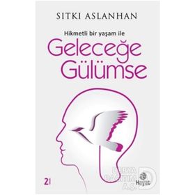 Geleceğe Gülümse - Sıtkı Aslanhan