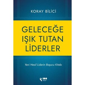 Geleceğe Işık Tutan Liderler - Koray Bilici