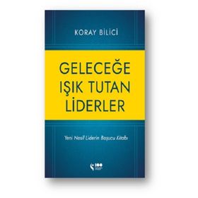 Geleceğe Işık Tutan Liderler - Koray Bilici
