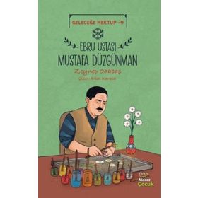 Geleceğe Mektup 9 Ebru Ustası - Mustafa Düzgünman