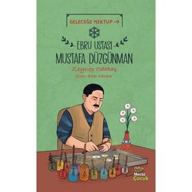Geleceğe Mektup 9 Ebru Ustası - Mustafa Düzgünman