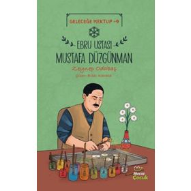 Geleceğe Mektup 9 Ebru Ustası - Mustafa Düzgünman