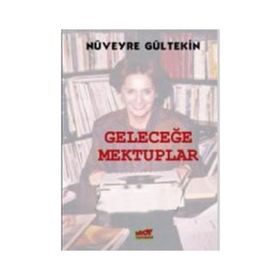 GELECEĞE MEKTUPLAR - NÜVEYRE GÜLTEKIN