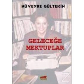 GELECEĞE MEKTUPLAR - NÜVEYRE GÜLTEKIN