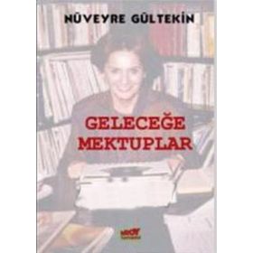 GELECEĞE MEKTUPLAR - NÜVEYRE GÜLTEKIN