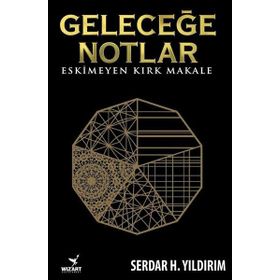 Geleceğe Notlar - Serdar H. Yıldırım