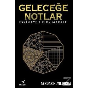 Geleceğe Notlar - Serdar H. Yıldırım