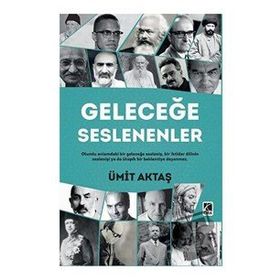 Geleceğe Seslenenler - Ümit Aktaş