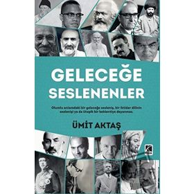 Geleceğe Seslenenler - Ümit Aktaş