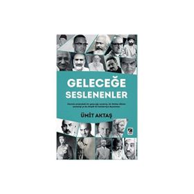 Geleceğe Seslenenler - Ümit Aktaş