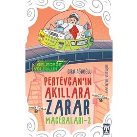 Geleceğe Yolculuk - Pertevcan'ın Akıllara Zarar Maceraları 2 - Esra Ağaoğlu