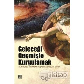 Geleceği Geçmişle Kurgulamak - Ülfet Dağ