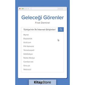 Geleceği Görenler: Türkiye’nin İlk İnternet Girişimleri - Fırat Demirel