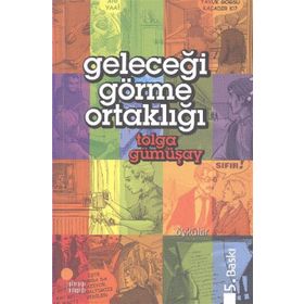GELECEĞİ GÖRME ORTAKLIĞI - TOLGA GÜMÜŞAY