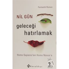 GELECEĞİ HATIRLAMAK - NIL GÜN