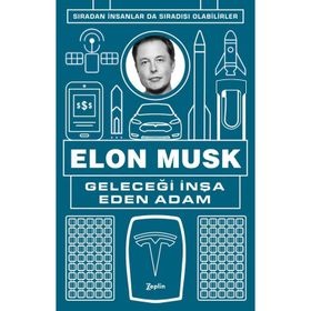 Geleceği İnşa Eden Adam - Elon Musk