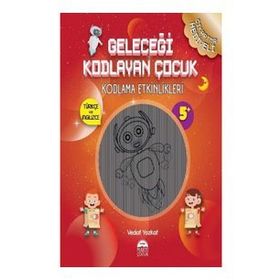 Geleceği Kodlayan Çocuk Kodlama Etkinlikeri 5 Yaş - Vedat Yozkat